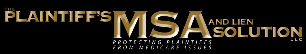 Priceless Peace of Mind - The PLAINTIFF'S MSA AND LIEN SOLUTION